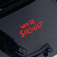 Funny Car Sticker “Why So Serious”  Personalized Waterproof Vinyl Decal 33cm