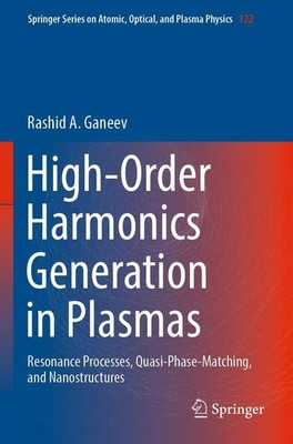 High-Order Harmonics Generation in Plasmas Rashid A. Ganeev