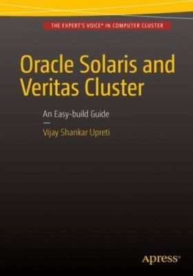 Oracle Solaris and Veritas Cluster : An Easy-build Guide: A try-at-home, practic