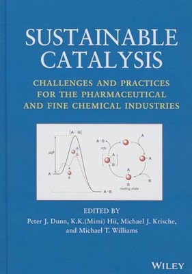 Sustainable Catalysis: Challenges and Practices for the Pharmaceutical and Fine