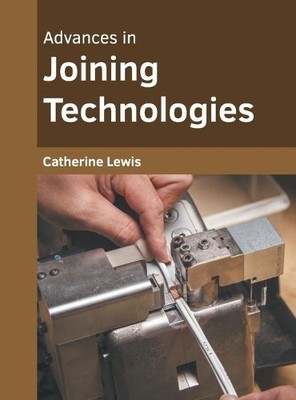 Advances in Joining Technologies (Hardback)