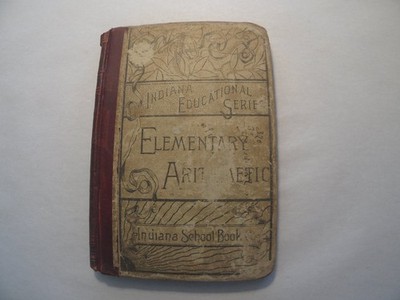 Elementary Arithmetic Indiana Educational Series 1889 First Edition Hardcover