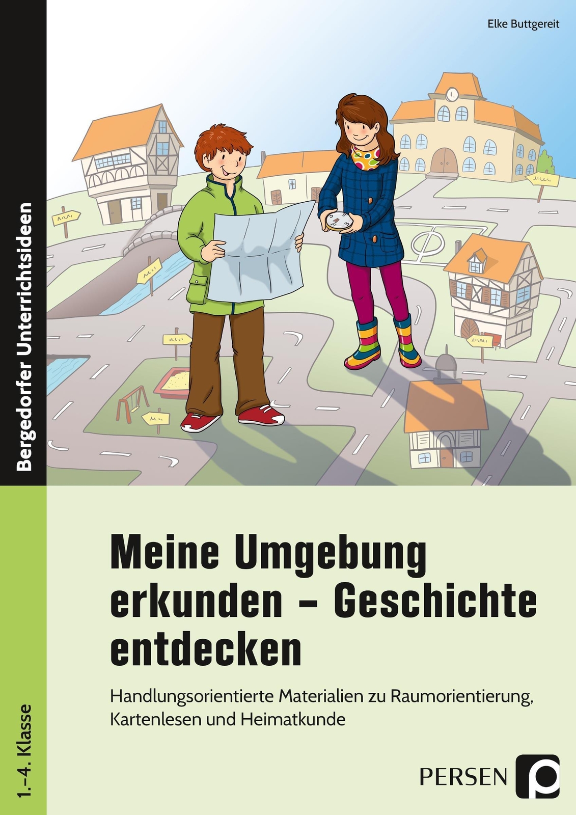 Meine Umgebung Erkunden - Geschichte Entdecken Elke Buttgereit