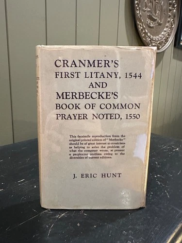 Cranmer's First Litany, 1544 & Merbecke's Prayer Noted by ed. Hunt