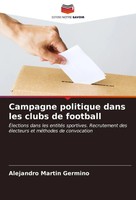 Alejandro MartíN Germino | Campagne Politique Dans Les Clubs De Football | Buch