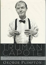 Truman Capote: In Which Various Friends, Enemies, Acquain... by Plimpton, George