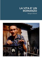 Sergio Bissoli | La Vita E' Un Romanzo | Taschenbuch | Italienisch (2021)