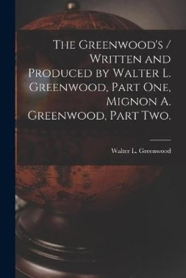 The Greenwood's / Geschrieben und produziert von Walter L. Greenwood, Teil 1,