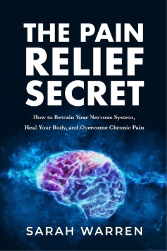 Sarah Warren The Pain Relief Secret (Tascabile)