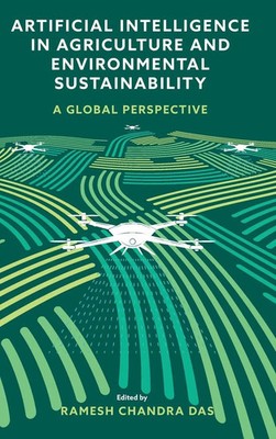 Ramesh Chandra Das | Artificial Intelligence in Agriculture and Environmental...