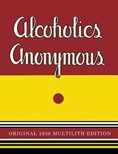 Alcoholics Anonymous: 1938 Multilith Edition,Alcoholics Anonymou