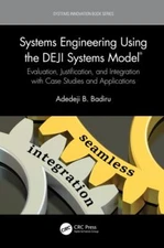 Systems Engineering Using the Deji Systems Model : Evaluation, Justification ...