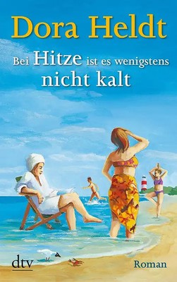 Bei Hitze ist es wenigstens nicht kalt. Roman