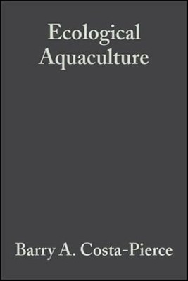 Ecological Aquaculture : The Evolution of the Blue Revolution, Hardcover by C...