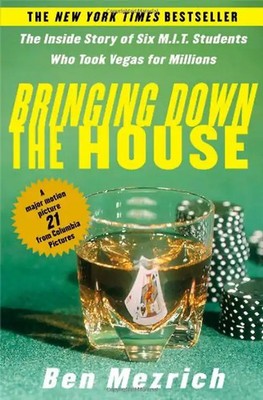 Bringing Down the House: The Inside Story of Six M.I.T. Students Who Took Vegas