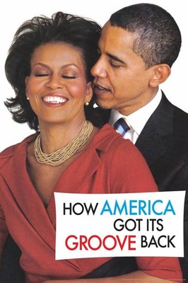 How America Got Its Groove Back Obamas Humor PosterPoster 24x36 inch