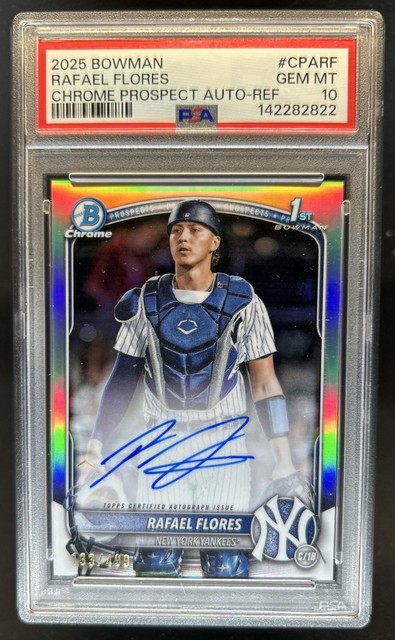 2025 Bowman Rafael Flores Chrome Auto Refractor 1st #/499 Yankees PSA 10