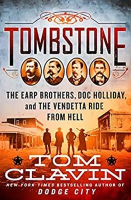 Tombstone : The Earp Brothers, Doc Holliday, and the Vendetta Rid