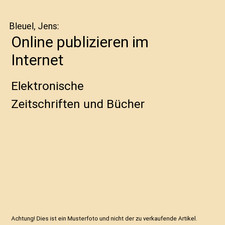 Online publizieren im Internet: Elektronische Zeitschriften und Bücher: Elektro