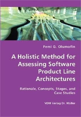 A Holistic Method for Assessing Software Product Line Architectures (Paperback o