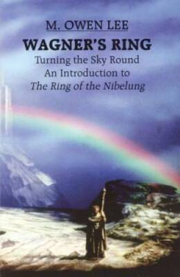 Wagner's Ring: Turning the Sky Round - Paperback By Lee, M. Owen - VERY GOOD