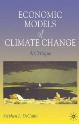 Economic Models of Climate Change: A Critique, DeCanio, S., Good Book