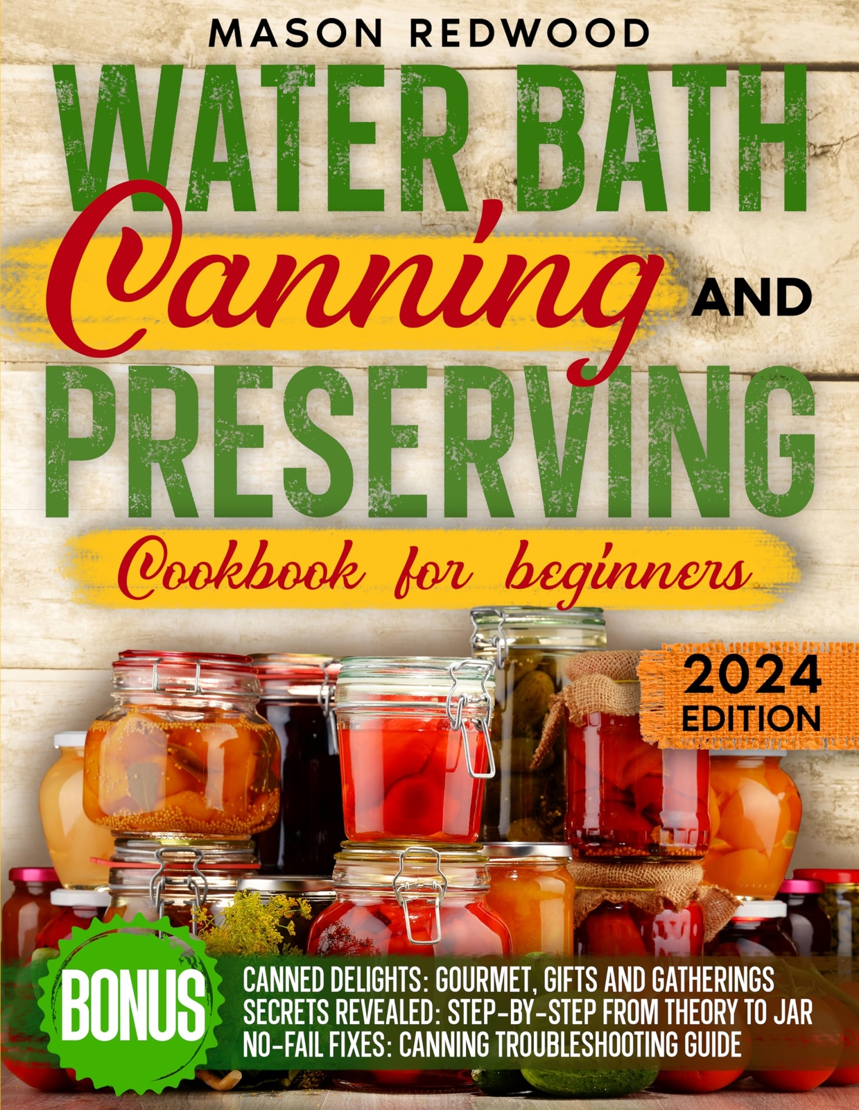 Mason Redwood Water Bath Canning and Preserving Cookbook for Beginne (Tascabile)