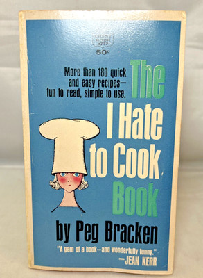 Vintage 1968 Paperback - The I Hate to Cook Book by Peg Bracken