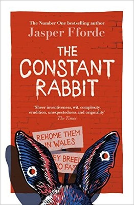 The Constant Rabbit: The new standalone novel from  by Fforde, Jasper 1444763628
