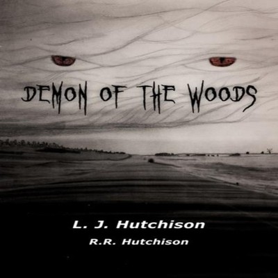 Demon of the Woods L. J. Hutchison Paperback Author Solutions Inc