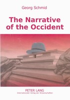 The Narrative Of The Occident | An Essay On Its Present State | Georg Schmid