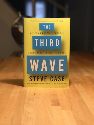 The Third Wave : An Entrepreneurs Vision of the Future by Steve Case (Hardcover)