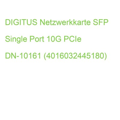 DIGITUS Netzwerkkarte PCIe SFP Single Port 10G INTEL Chip DN-10161 (401603244518