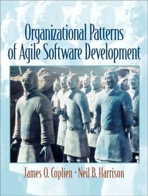 Organizational Patterns of Agile Software Development | James Coplien (u. a.)