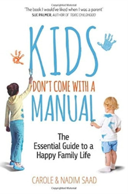 Kinder kommen nicht mit einem Handbuch - Der wesentliche Leitfaden für ein glückliches Familienleben, Carol