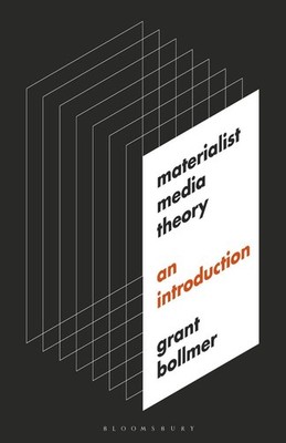 Materialist Media Theory: An Introduction by Dr. Grant Bollmer (English) Hardcov