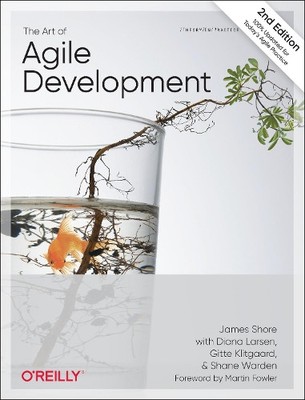 James Shore Shane Warden The Art of Agile Development (Paperback)