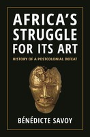 Benedicte Savoy | Africa's Struggle For Its Art | Taschenbuch | Englisch (2024)
