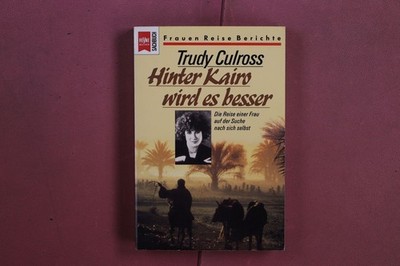 386022 Trudy Culross HINTER KAIRO WIRD ES BESSER Wilhelm Heyne Verlag Die Reise