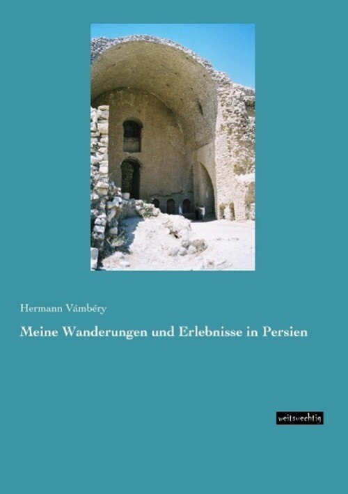 Hermann Vámbéry | Meine Wanderungen Und Erlebnisse In Persien |