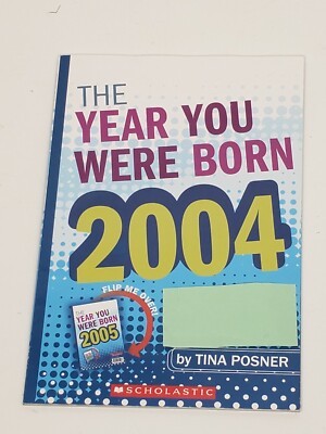 The Year You Were Born 2004 & 2005 by Tina Posner-Scholastic Inc. (2 Books in 1)