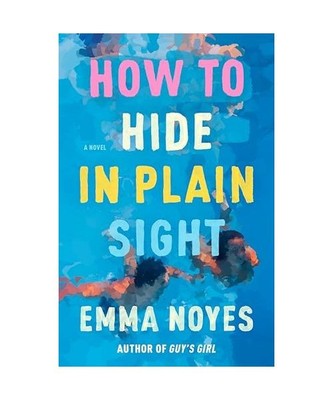 How to Hide in Plain Sight, Noyes, Emma