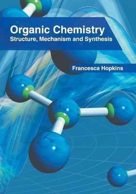 Francesca Hopki Organic Chemistry: Structure, Me (Gebundene Ausgabe) (US IMPORT)