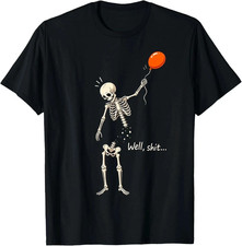Skeleton Balloon Well Funny Halloween Skeleton Men Women T-Shirt Sizes S-5XL