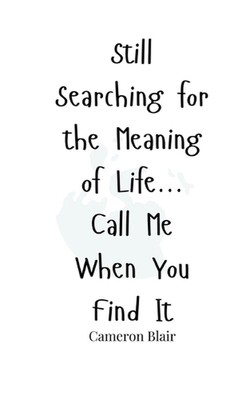 Immer noch auf der Suche nach dem Sinn des Lebens... Call Me When You Find It, bekannt geworden durch Cameron B
