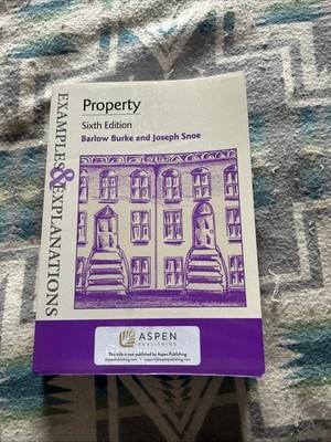 Examples and Explanations Ser.: Property by Joseph A. Snoe and D. Barlow Burke