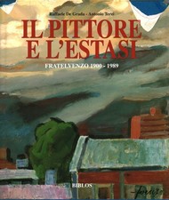 Il pittore e l'estasi - Raffaele De Grada, Antonio Terzi (Biblos) [1997]
