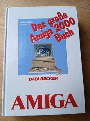 Rügheimer/Spanik: Das große Amiga 2000 Buch; Data Becker 1987; Commodore Amiga