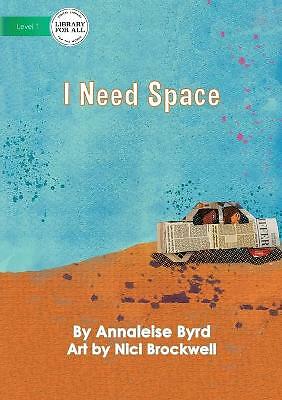I Need Space by Annaleise Byrd (Paperback, 2021) for sale online | eBay