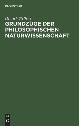Henrich Steffens Grundzüge Der Philosophischen Naturwissenschaft (Hardback)